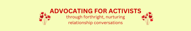 Book title: Advocating for Activists through forthright, nurturing relationship conversations