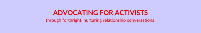 Book title: Advocating for activists through forthright, nurturing relationship conversations